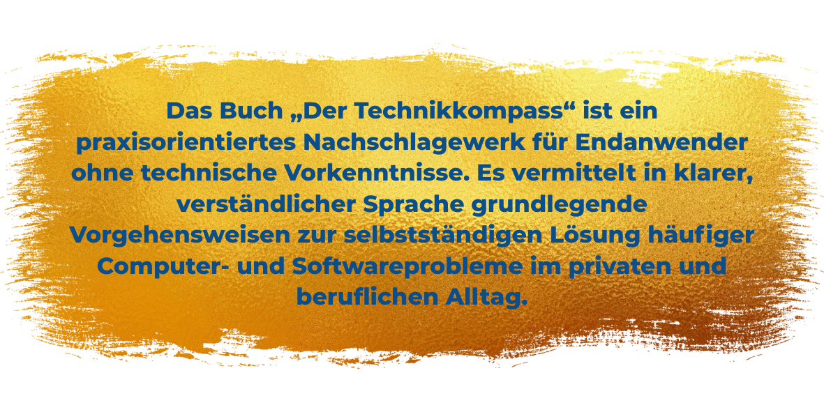 Das Buch„Der Technikkompass“ ist ein praxisorientiertes Nachschlagewerk für Endanwender ohne technis