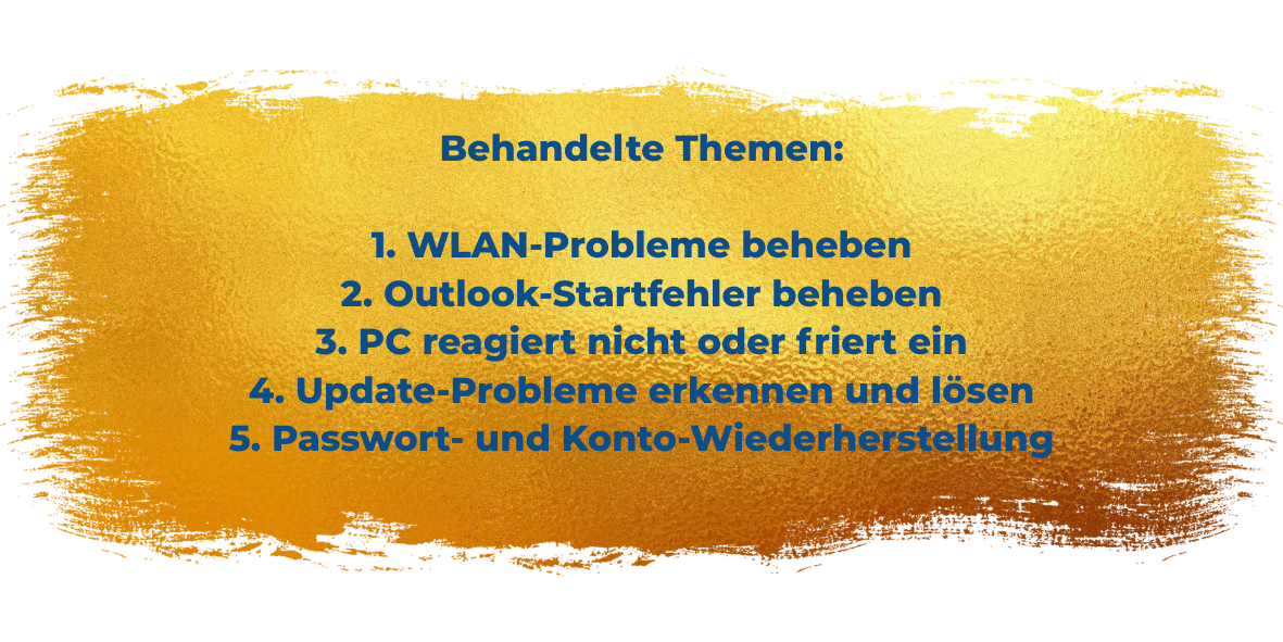 Behandelte Themen: 1.	WLAN-Probleme beheben 2.	Outlook-Startfehler beheben 3.	PC reagiert nicht oder