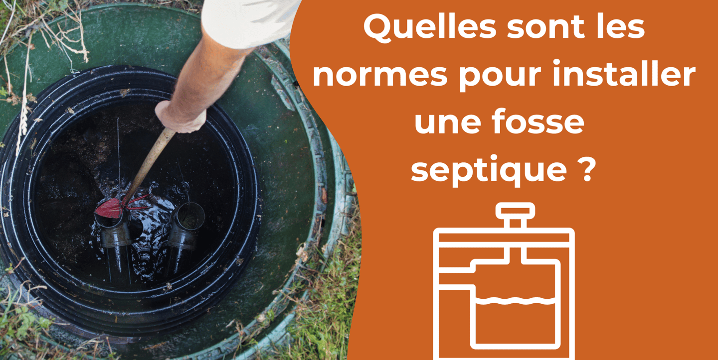 Quelles sont les normes pour installer une fosse septique 