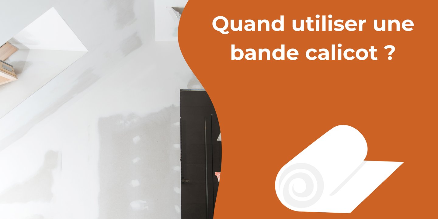 Quand utiliser une bande calicot