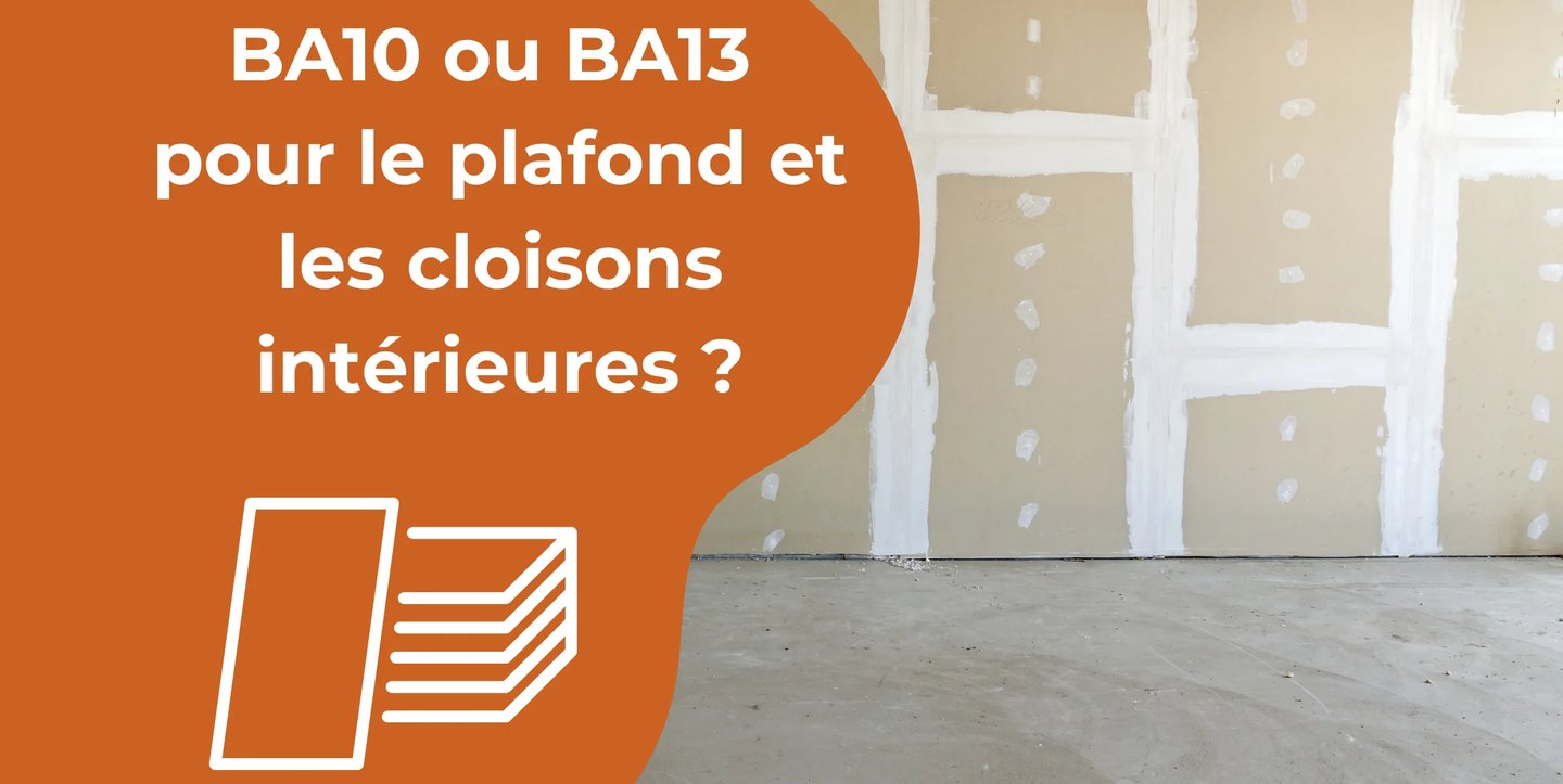 BA10 ou BA13 pour cloisons