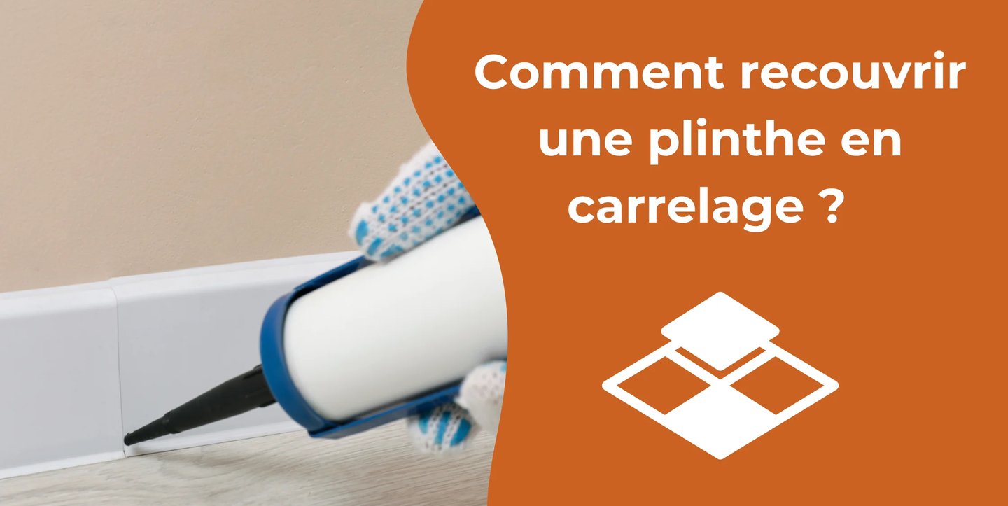 recouvrir une plinthe en carrelage 