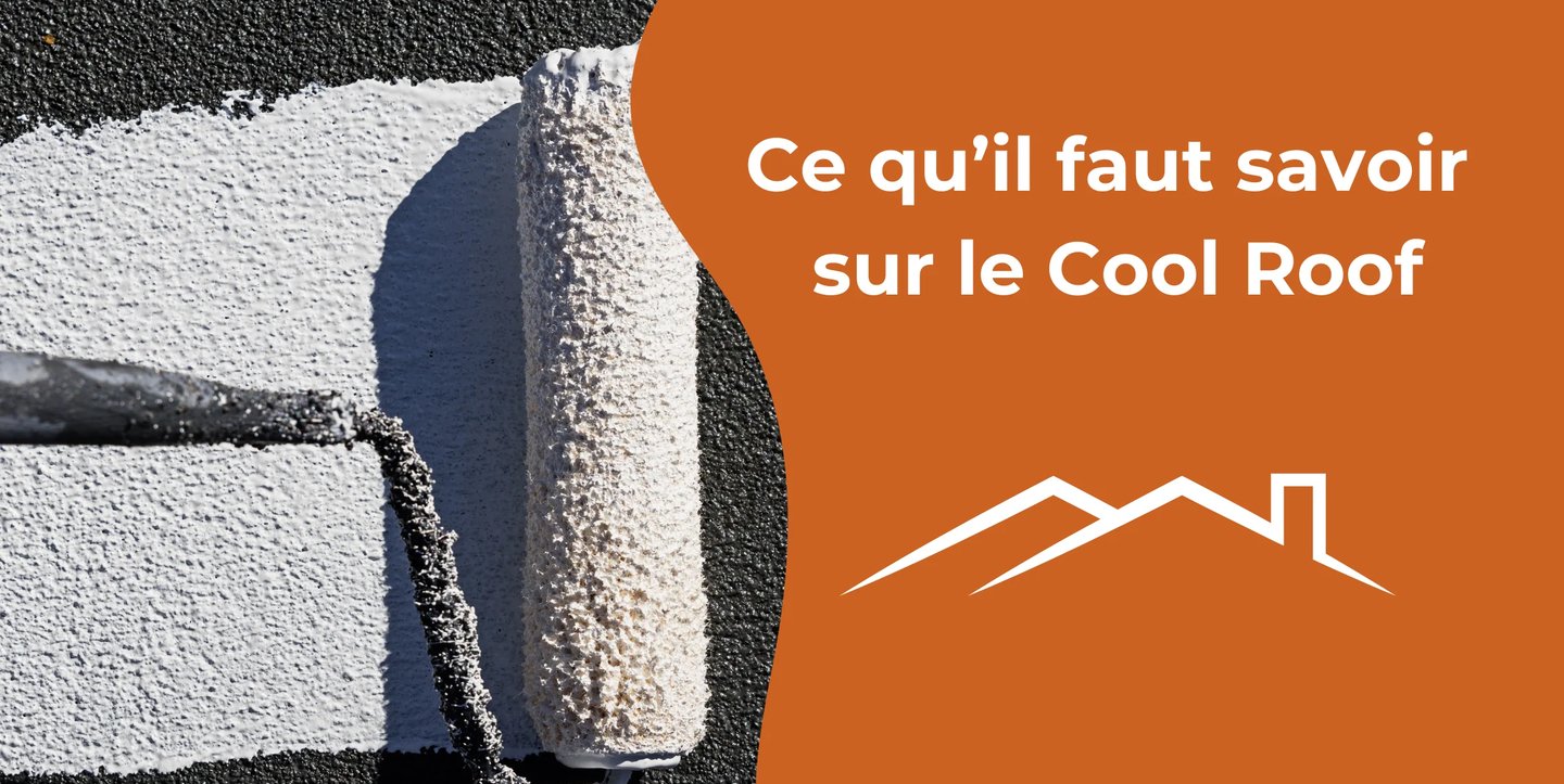 Ce qu’il faut savoir sur le Cool Roof
