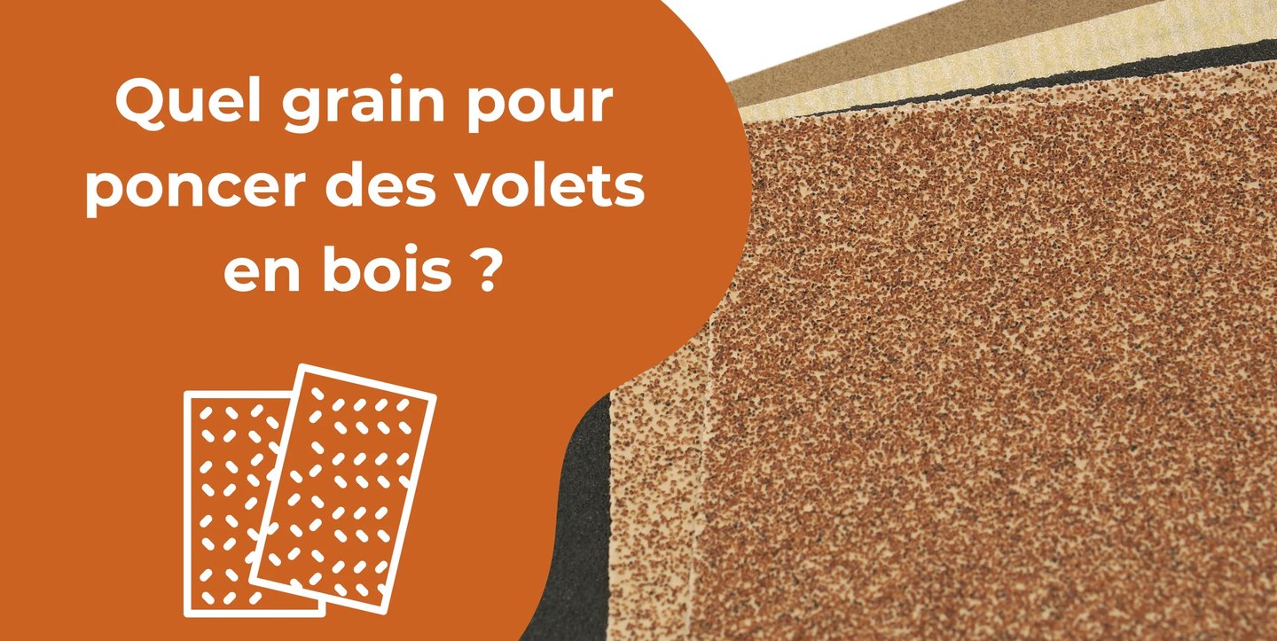 Quel grain pour poncer des volets en bois ?