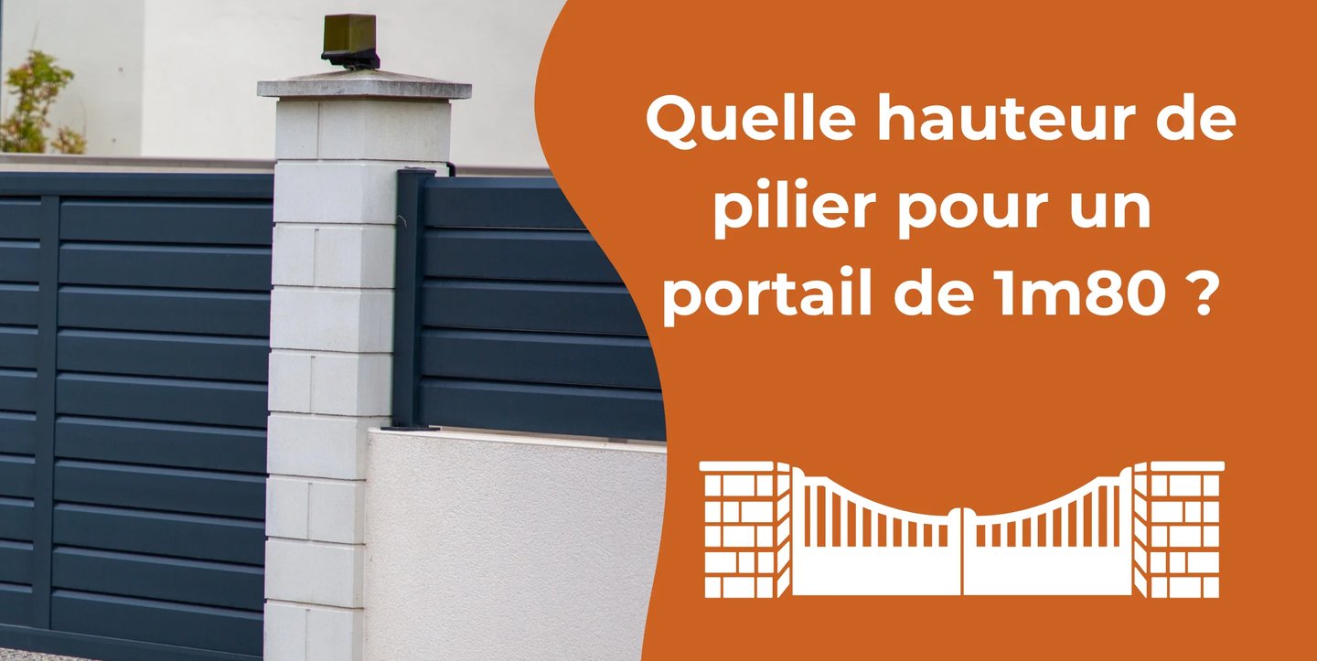 hauteur de pilier pour un portail de 1m80