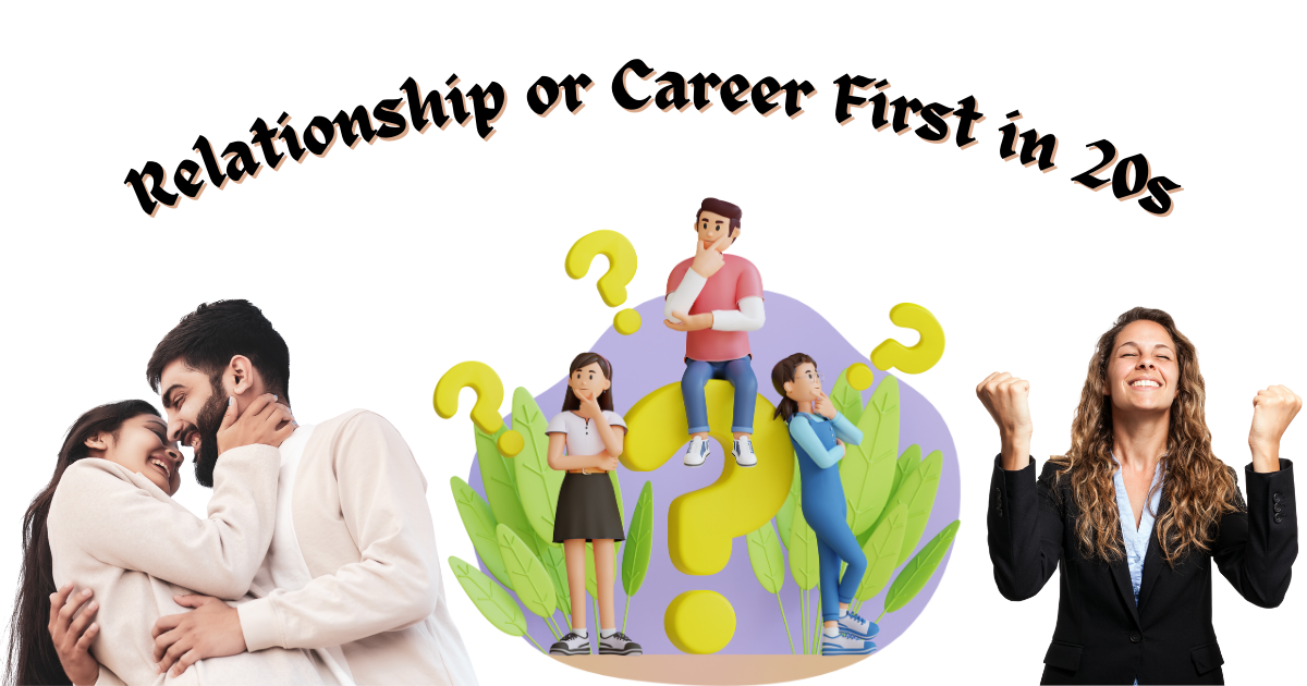 Relationship or Career First in 20s