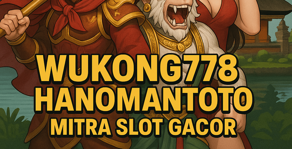 WUKONG778 MITRA STORE HANOMANTOTO