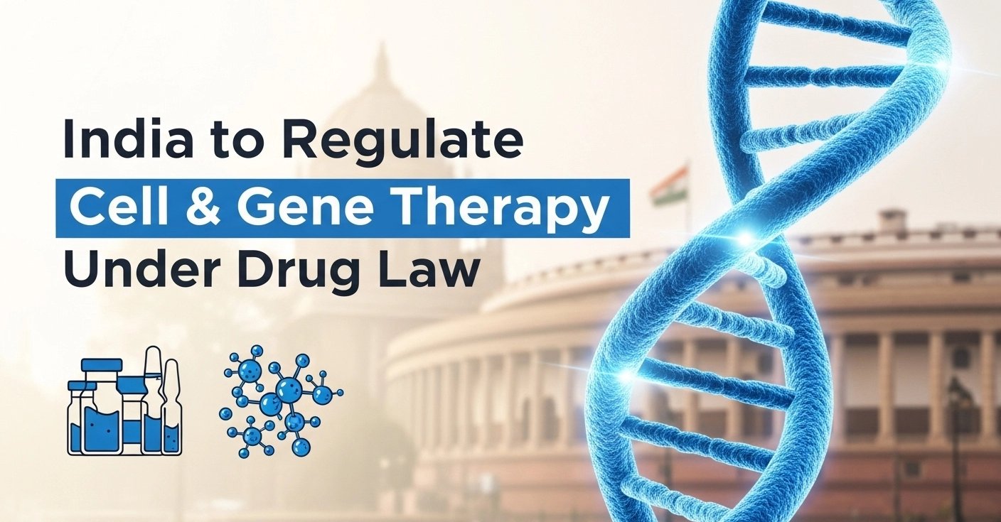 भारत में सेल और जीन थेरेपी को दवा कानून के तहत नियंत्रित करने का नया प्रस्ताव