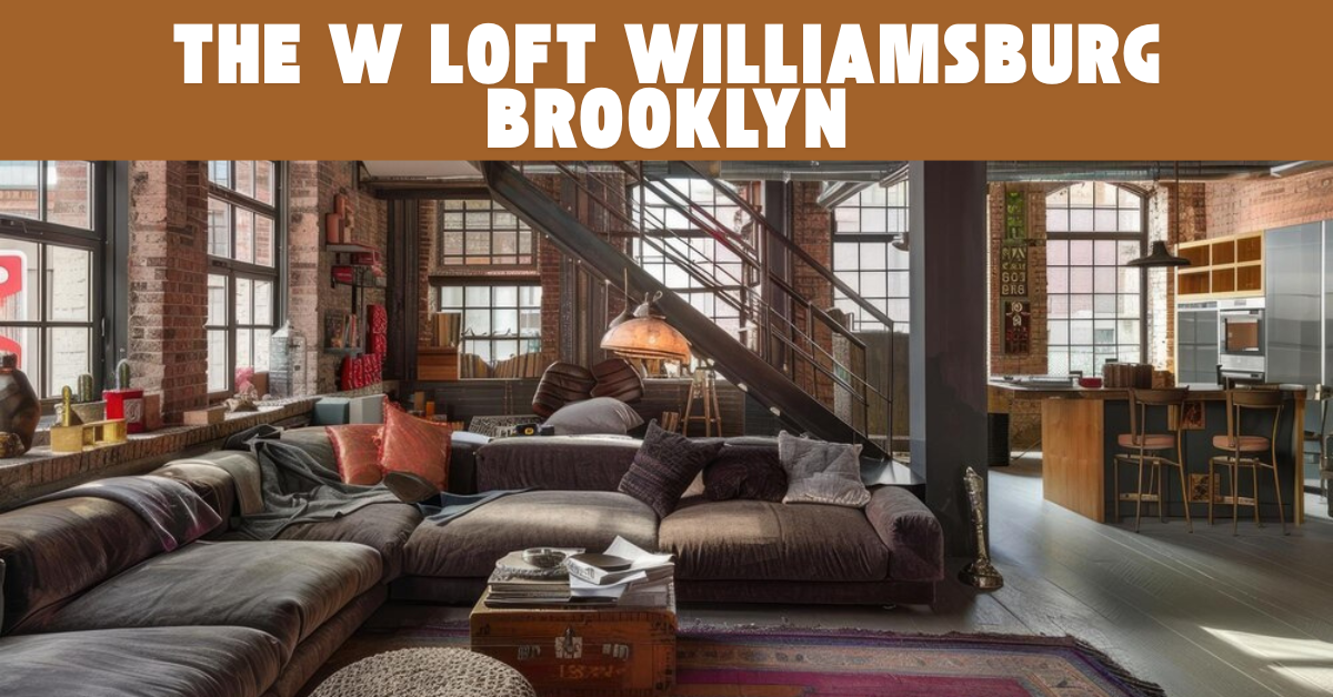 The W Loft Williamsburg Brooklyn