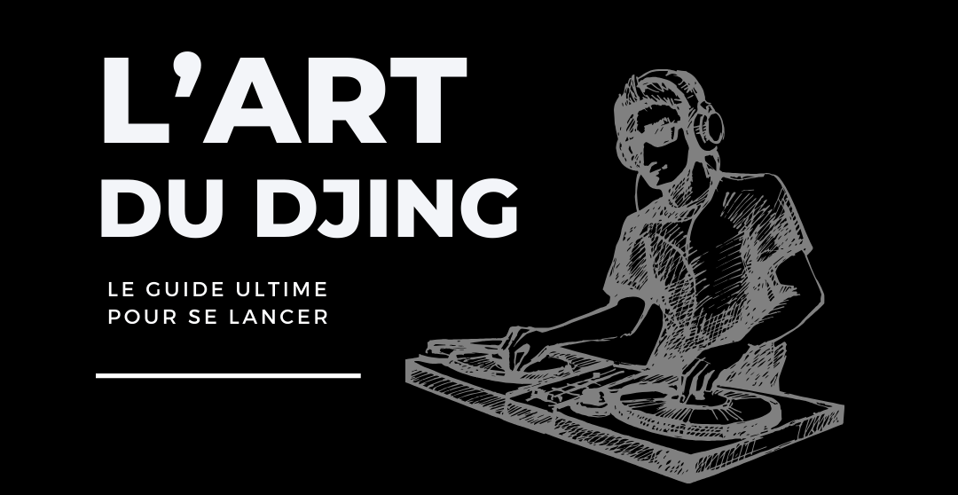 l'art du djing le guide ultime pour apprendre à mixer