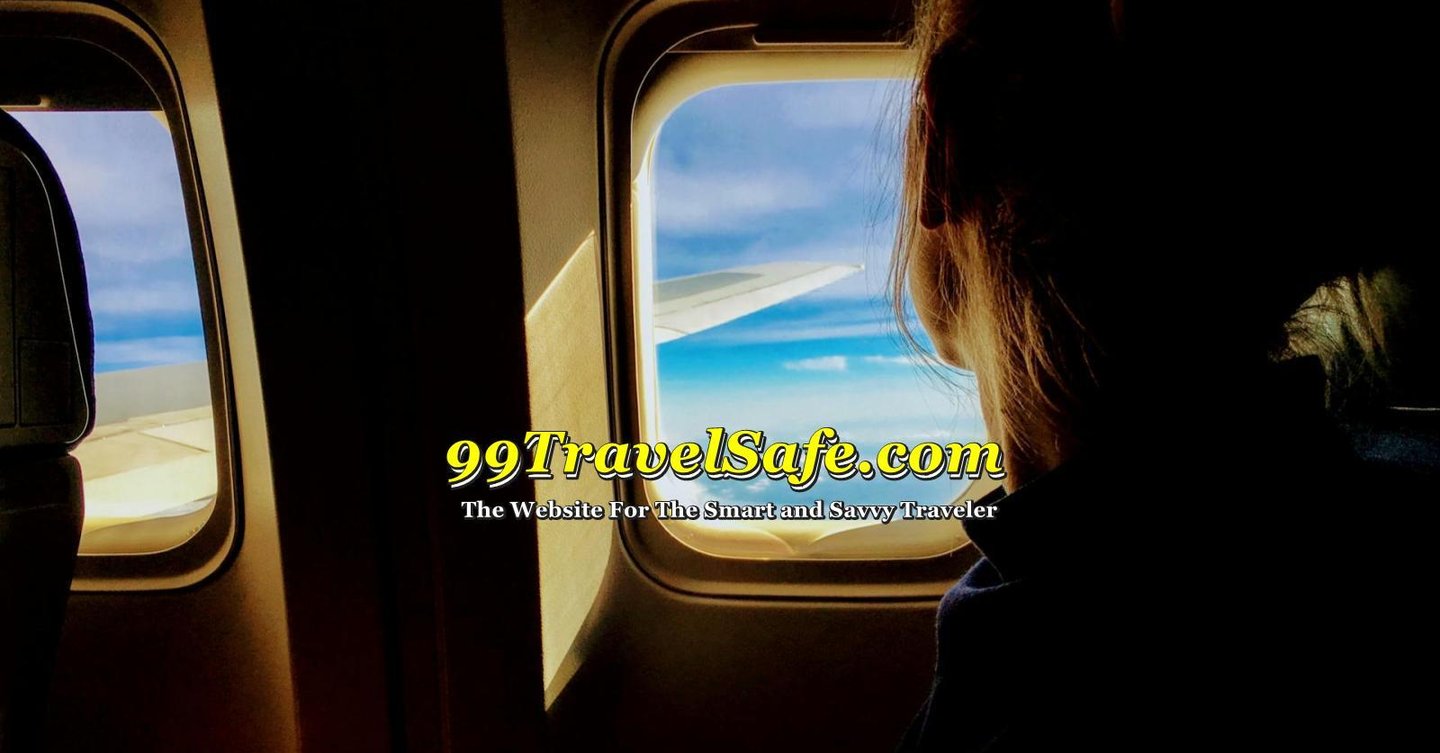 Travel Safety Tips from 99TravelSafe.com - The Website for The Smart and Savvy Traveler!