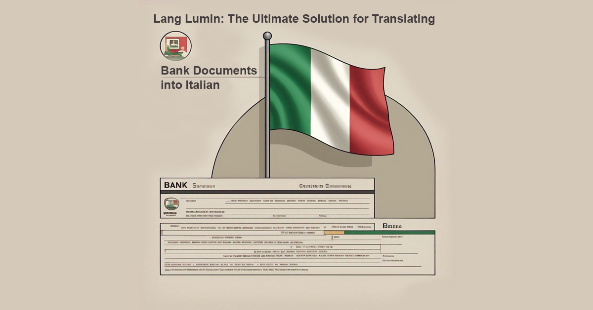 Lang Lumin: The Ultimate Solution for Translating Bank Documents into Italian
