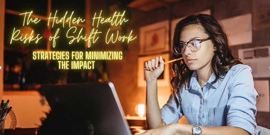 The Hidden Health Risks of Shift Work: Strategies for Minimizing the ...