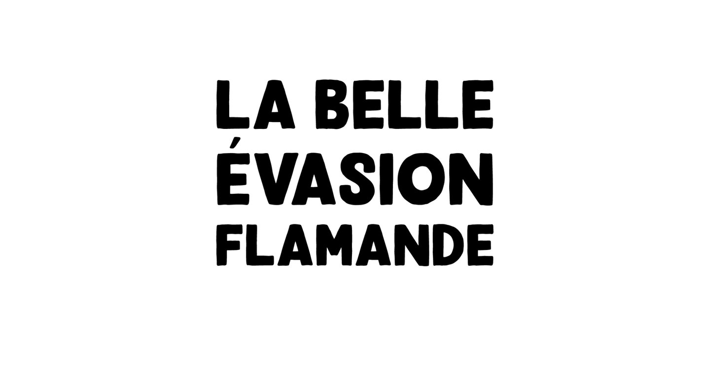 La Belle Évasion Flamande