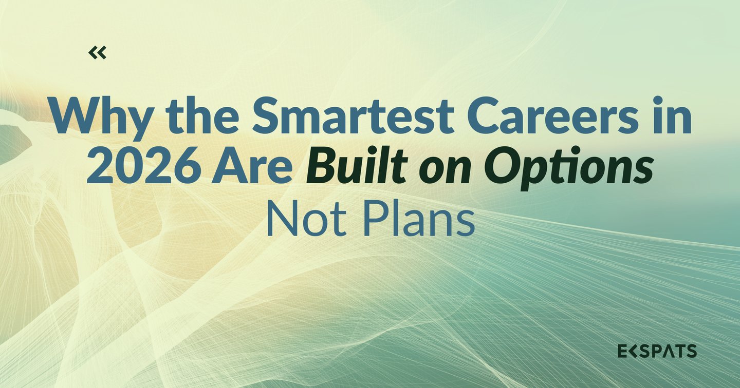 Why The Smartest Careers In 2026 Are Built On Options Not Plans Ekspats Banner 