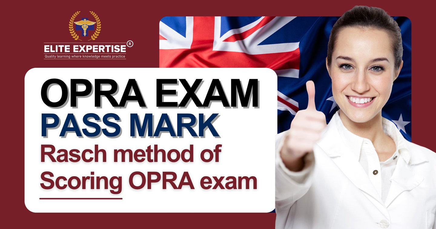 OPRA Exam Pass Mark: Rasch method of Scoring OPRA exam | Elite Expertise