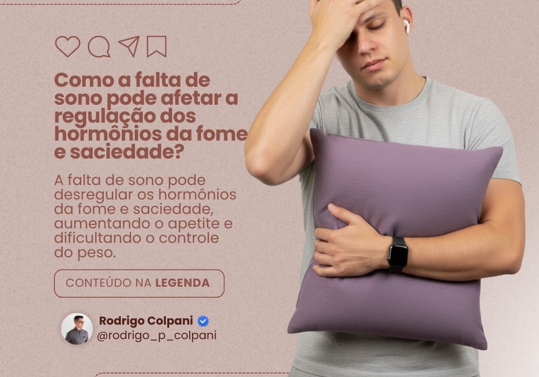 Como a falta de sono pode afetar a regulação dos hormônios da fome e ...