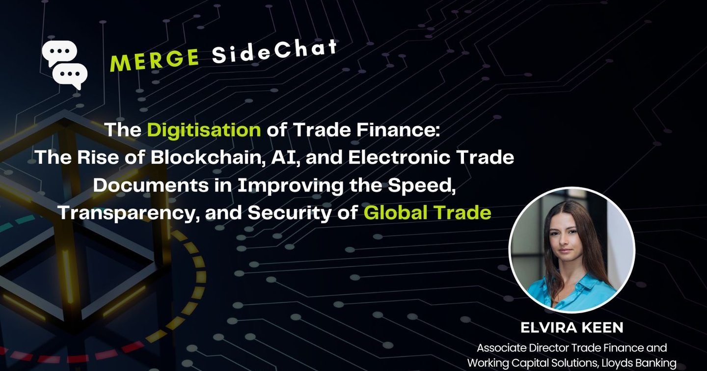The Digitisation of Trade Finance: The Rise of Blockchain, AI, and  Electronic Trade Documents in Improving the Speed, Transparency, and  Security of Global Trade | Merge Events