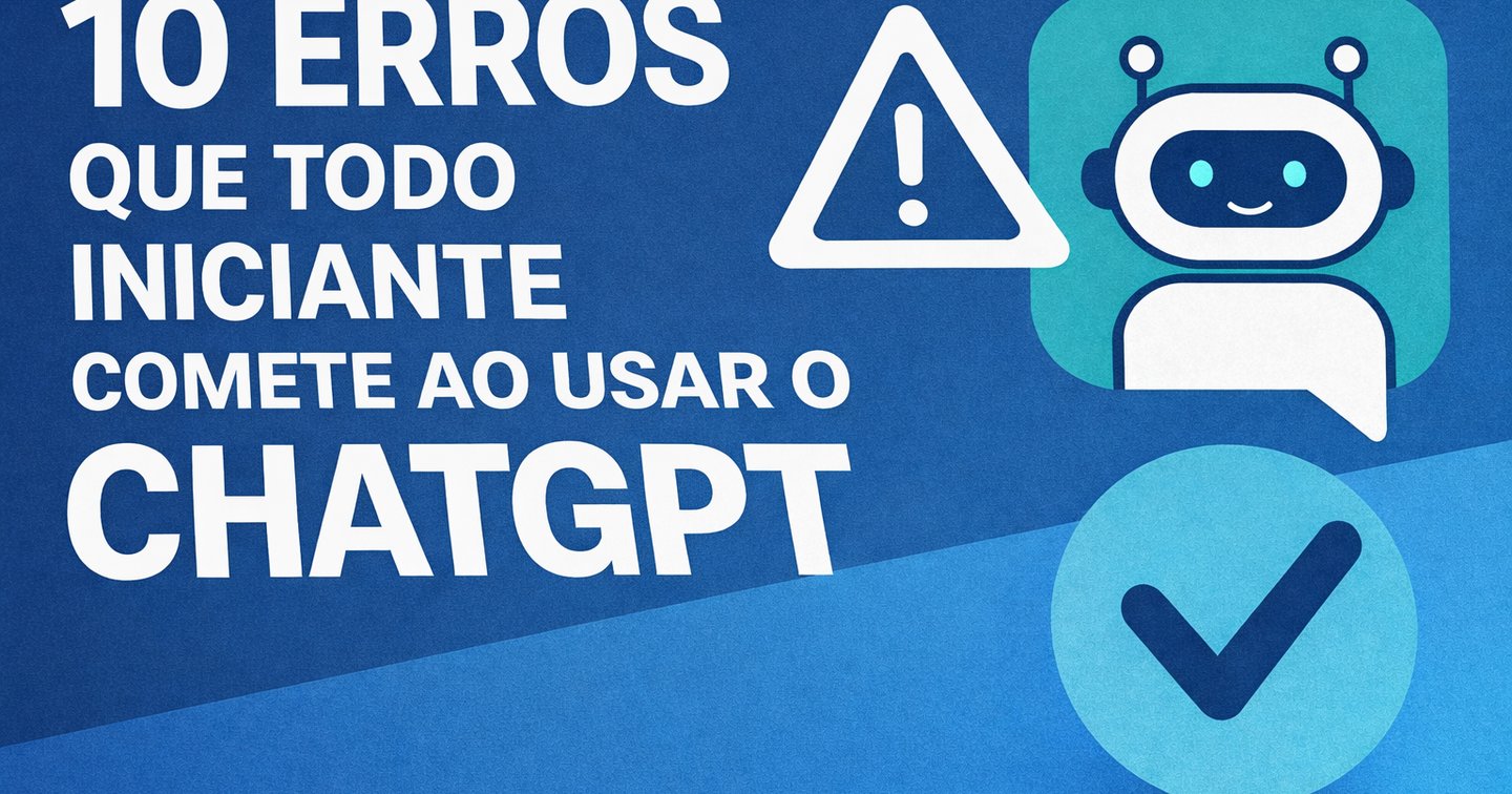 10 erros que todo iniciante comete ao usar o ChatGPT | Ensinando IA