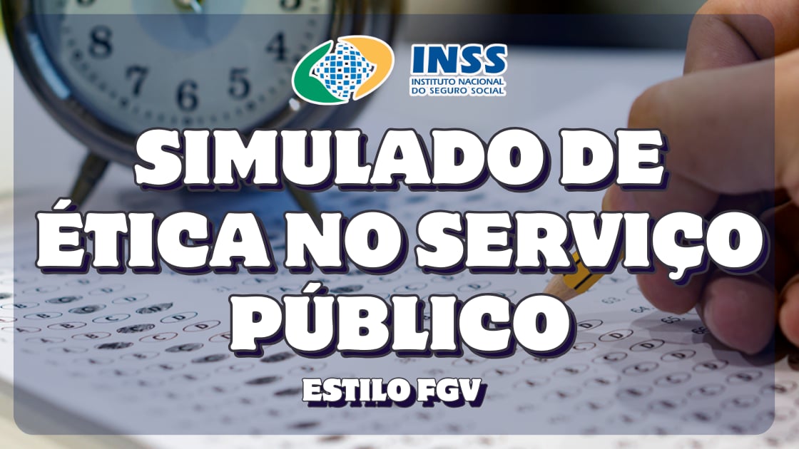 Concurso Inss Simulado 60 Questões De ética No Serviço Público Com