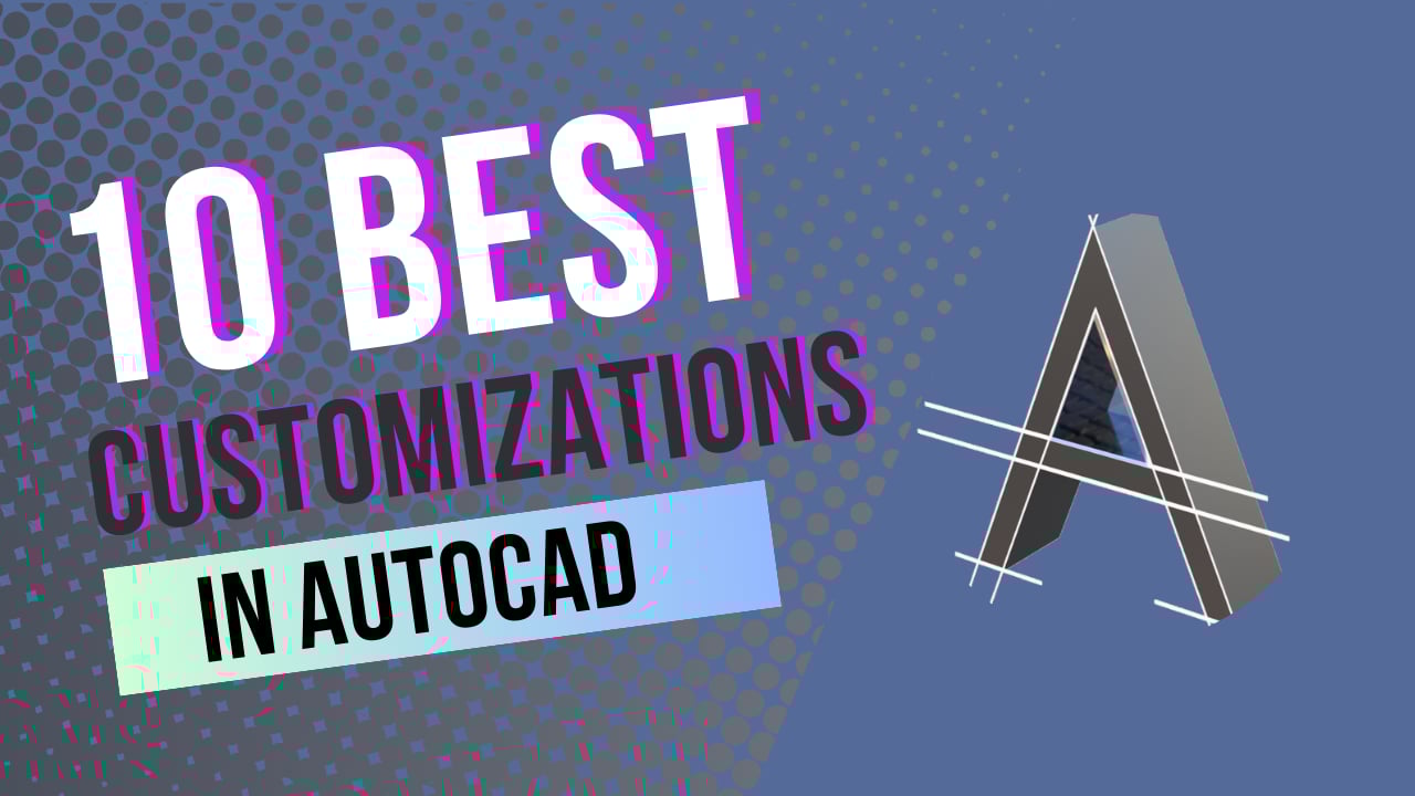 AutoCAD - Top 10 AutoCAD Customizations | Atkins Technical Consulting
