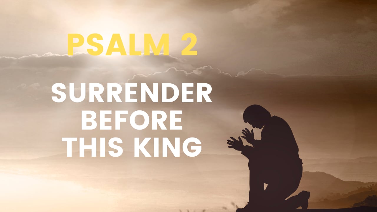 psalm-2-explained-a-prophecy-of-the-coming-king-and-god-s-sovereign