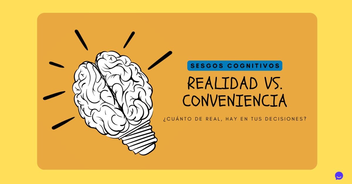Realidad vs. Conveniencia! Sesgos Cognitivos