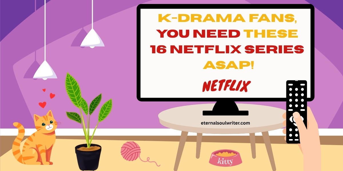 Fun illustrated banner promoting 16 must-watch K-Dramas on Netflix, with TV, cat, and cozy home vibe