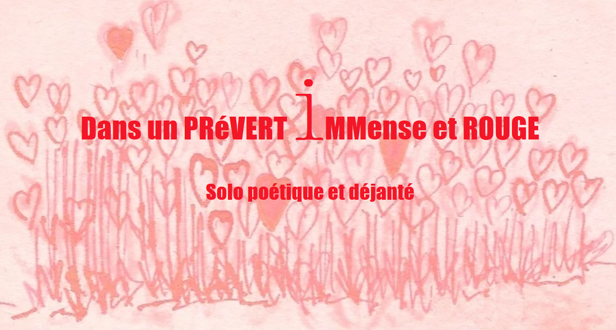 un prévert immense et rouge un champ d'amour et de coeurs