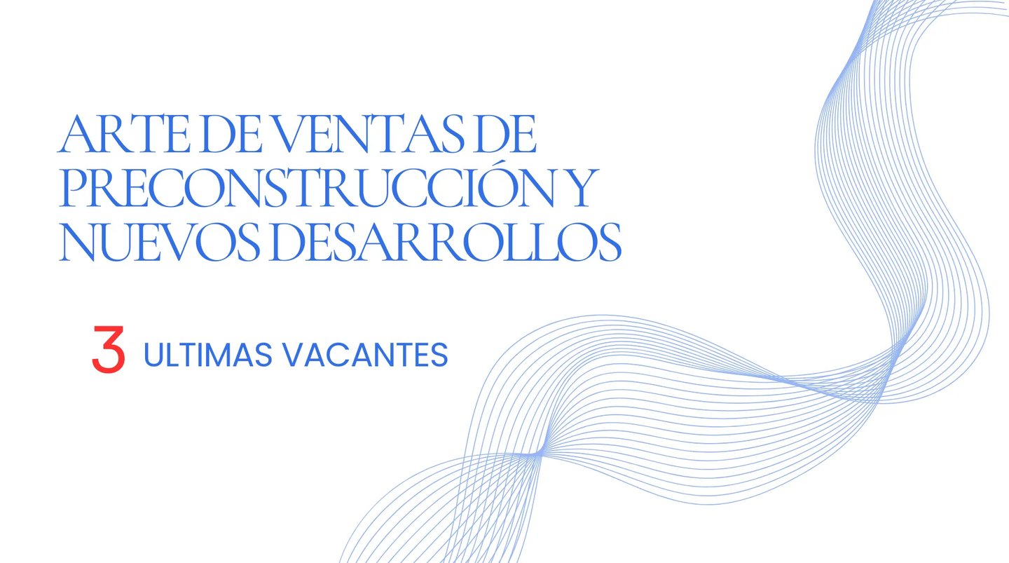 Arte de ventas de pre construcción y nuevos desarrollos