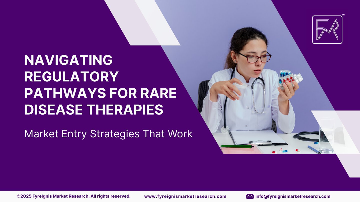 Navigating Regulatory Pathways for Rare Disease Therapies: Market Entry Strategies That Work