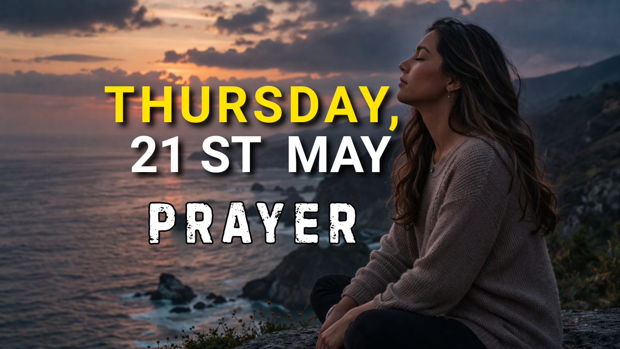 Thursday 21st May Prayer