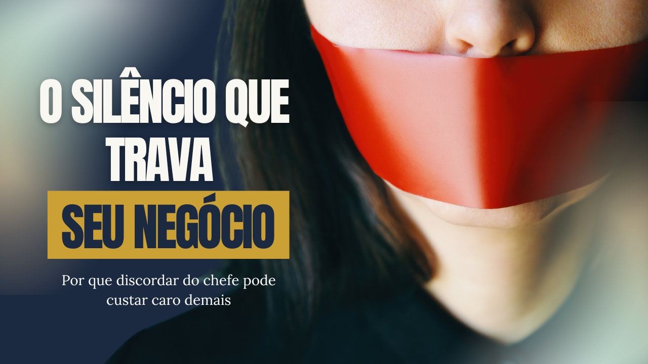 O silêncio que trava sua empresa (e não aparece em nenhuma planilha)