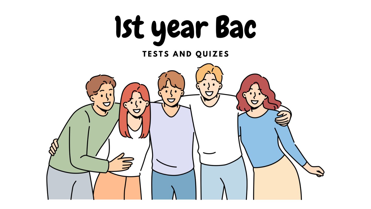 1st year bac tests and quizes