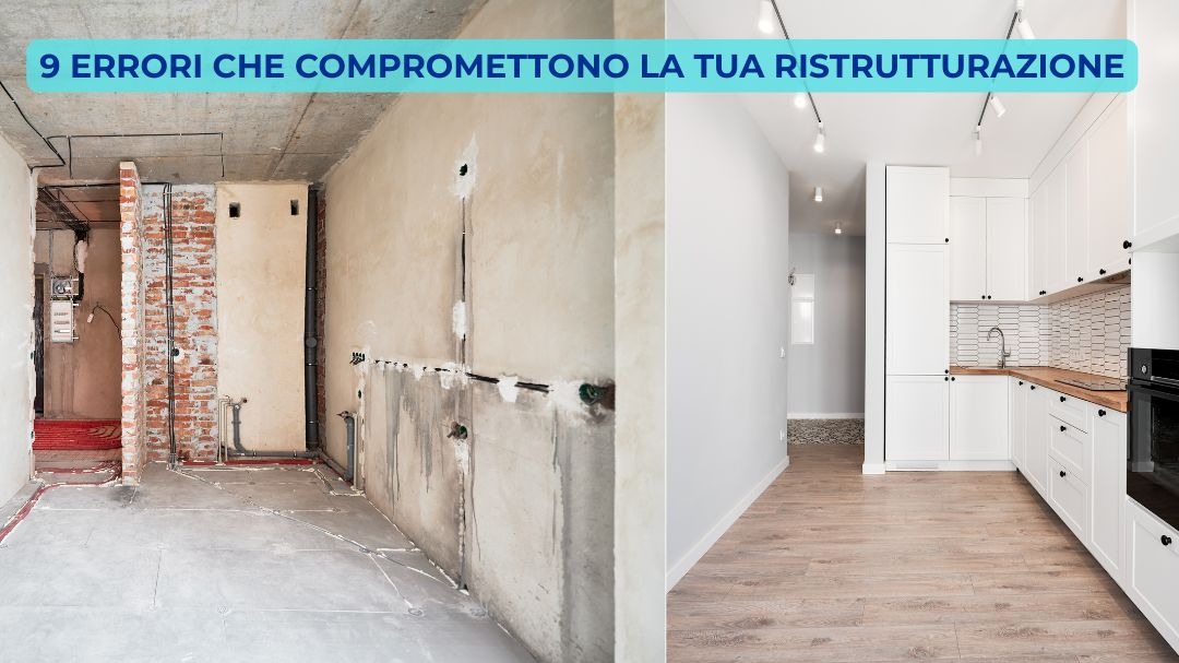 9 errori che compromettono la tua ristrutturazione