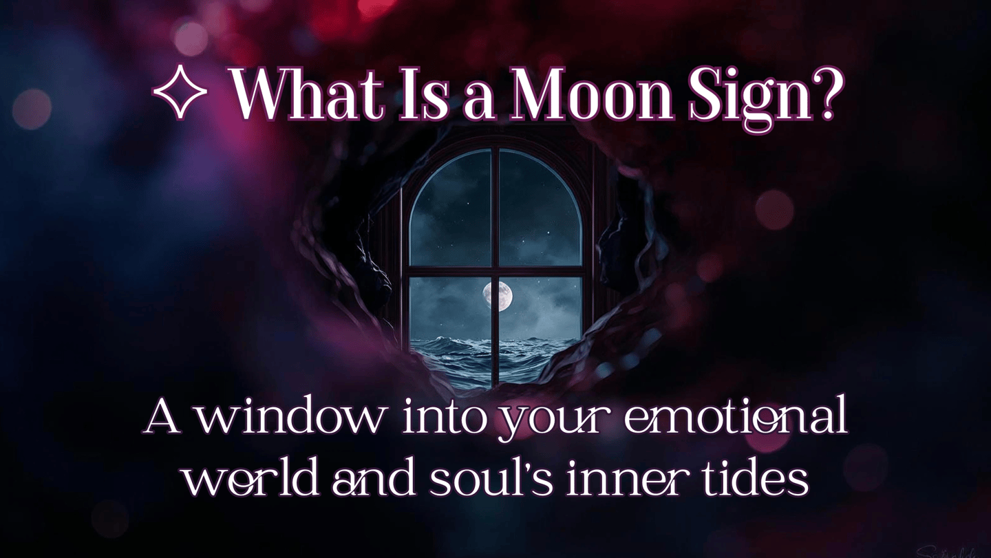 What Is a Moon Sign? A window into your emotional world and soul’s inner tides
