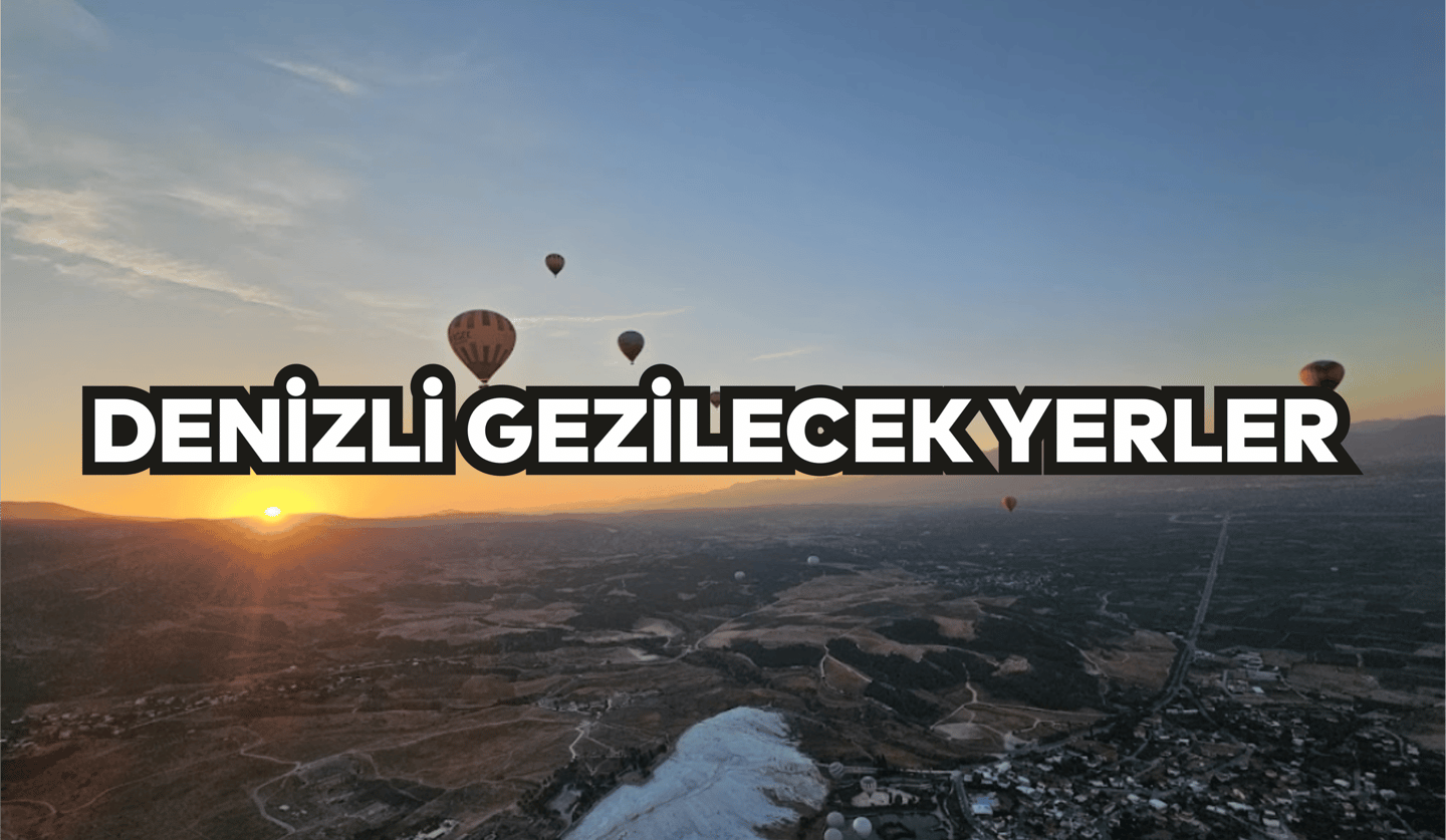 Denizli Gezilecek Yerler