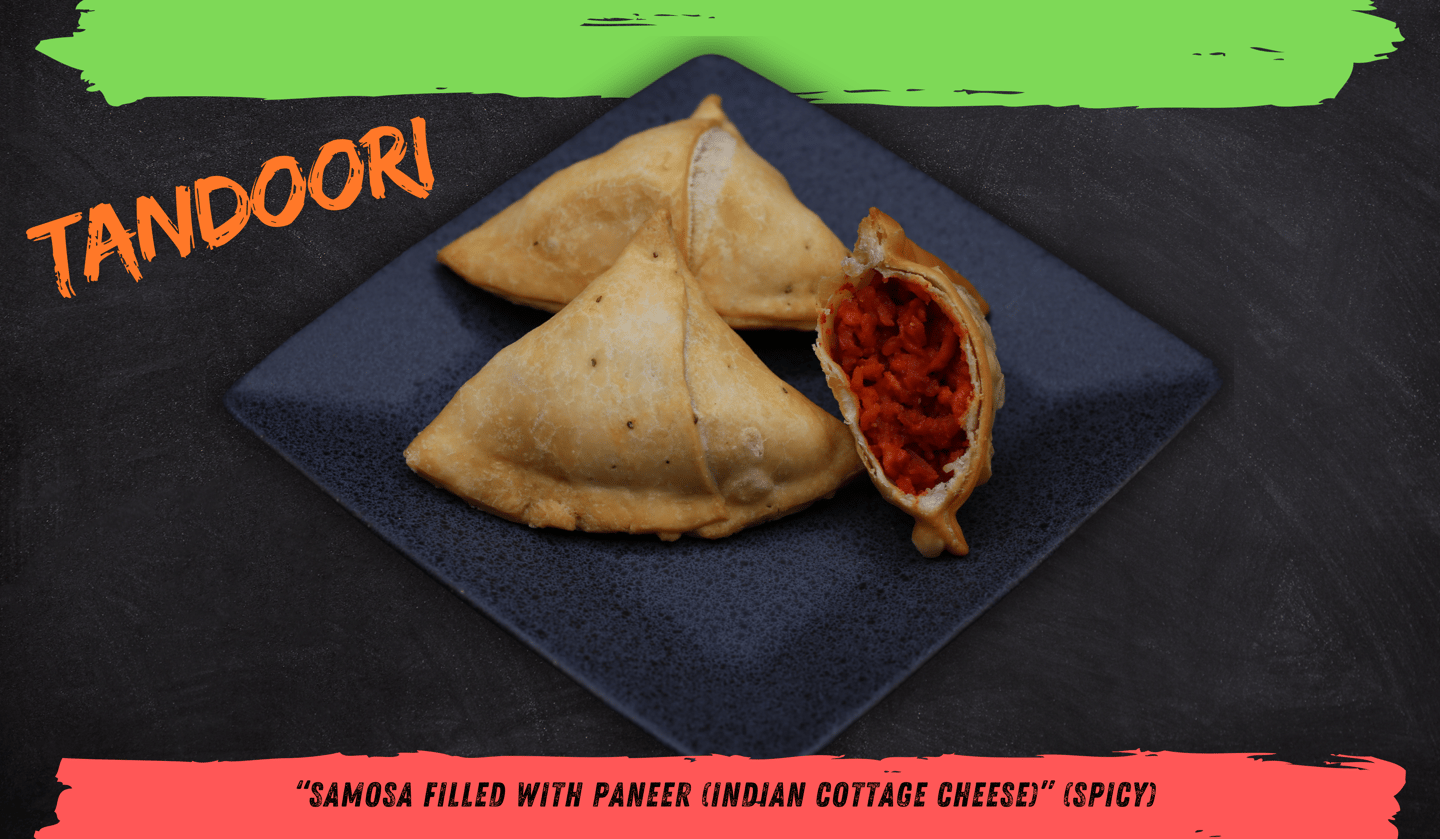 Tandoori Samosa – Smoked tandoori-spiced filling wrapped in a crispy shell.