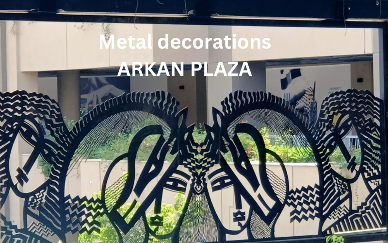 METAL DECOEATIONS ARKAN PLAZA