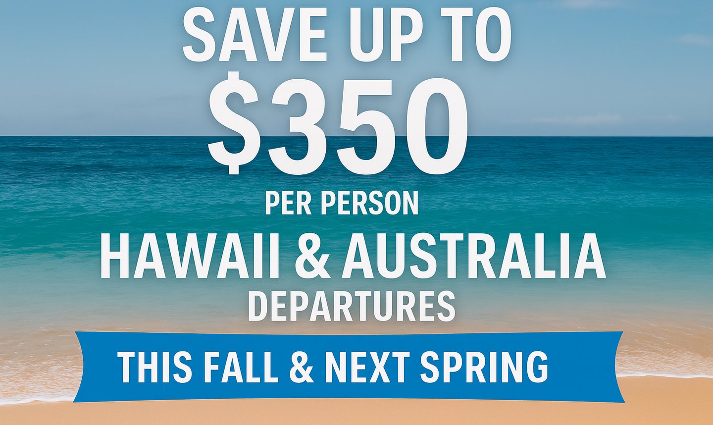 Hawaii and Australia cruise deals for teachers and educators – save up to $350 per person on select 
