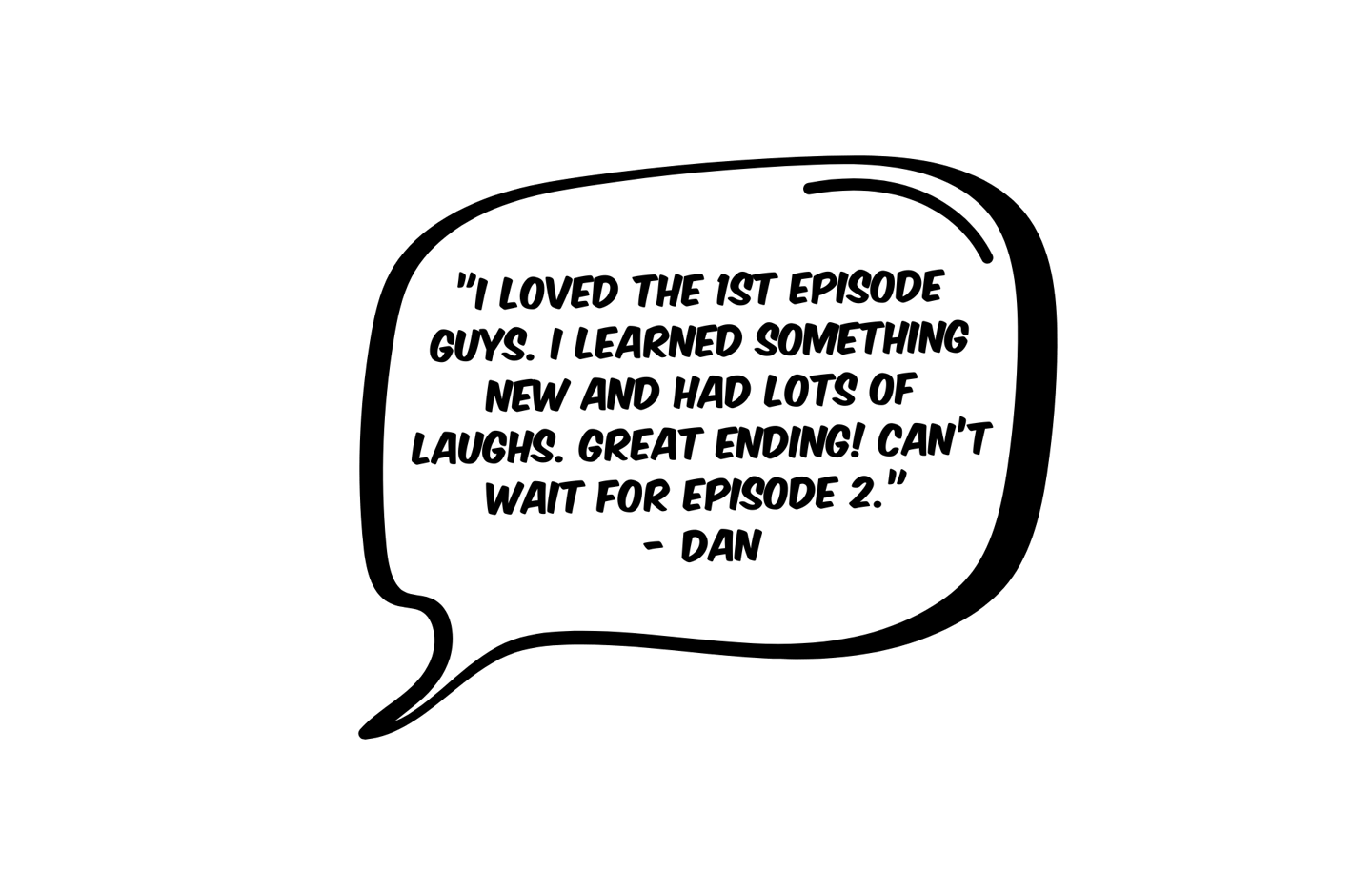 picture of a speaking comic style bubble with a review of the podcast