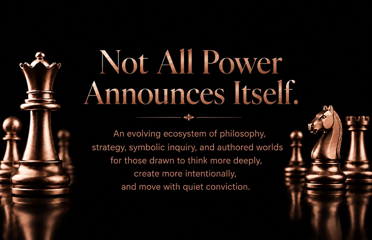 POWER DOESN'T ANNOUNCE ITSELF