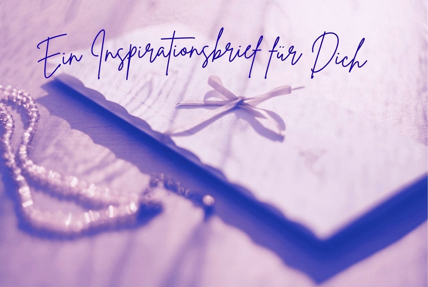 Ein Brief mit Schleife und der Aufschrift: ein Inspirationsbrief für dich