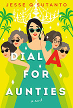 Cover of Dial A for Aunties by Jesse Q. Sutanto — yellow background with women in sunglasses.