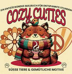 "Cozy Cuties" – Ein bezauberndes Malbuch für gemütliche Momente!