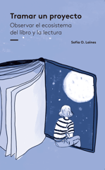 Portada del libro sobre el proyecto de observar el ecosistema del libro y la lectura