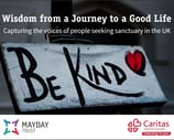 Wisdom from a Journey to a Good Life: Capturing the voices of people seeking sanctuary in the UK