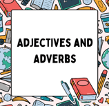 adjectives and adverbs worksheets and exercises