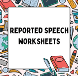 Reported speech worksheets
