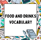 Food and Drinks Vocabulary
